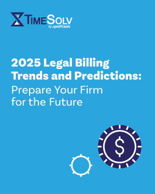 2025 Legal Billing Trends & Predictions: Prepare Your Firm for the Future